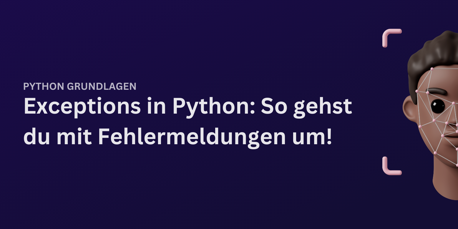 Python try, except, else & finally: Fehlerhandhabung in Python