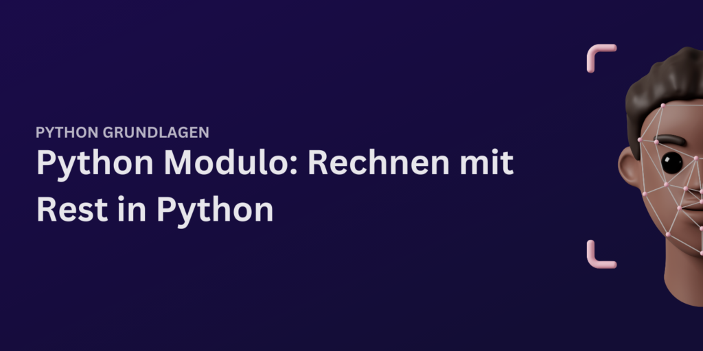 Python Modulo: So rechnest du mit Rest in Python • codegree