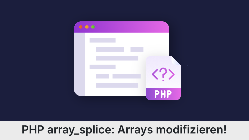 PHP Array splice: Arrays und deren Elemente modifizieren!