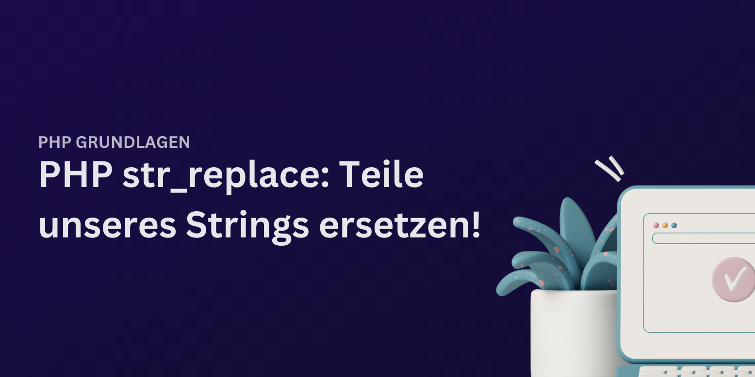 PHP str_replace: Zeichen innerhalb eines Strings ersetzen!