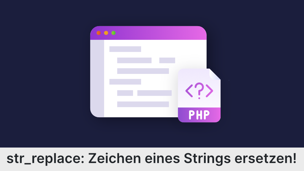 PHP str_replace: Zeichen innerhalb eines Strings ersetzen!