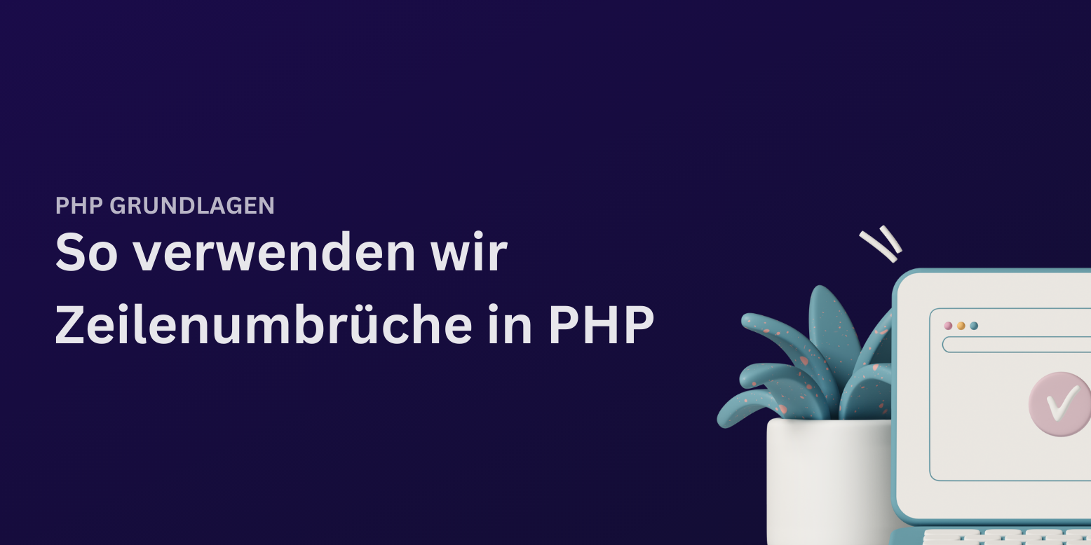 PHP Zeilenumbrüche: So funktioniert es!