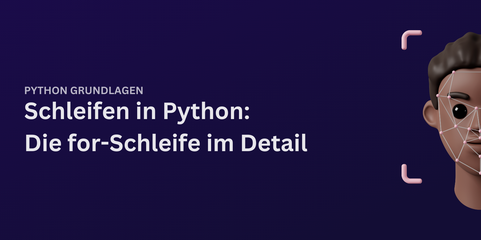 Die Python for-Schleife im Detail!