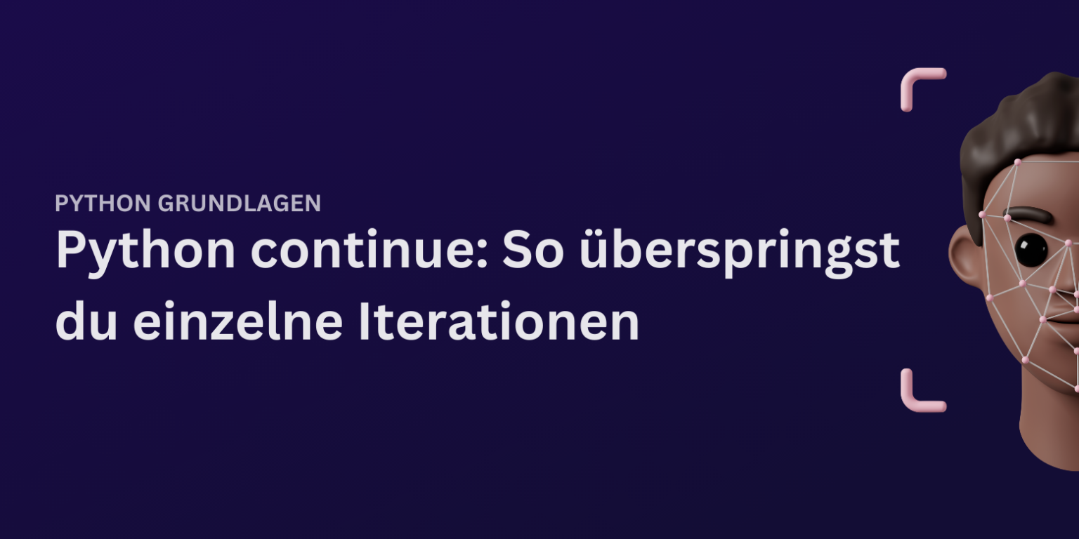 Python continue: So funktioniert die continue-Anweisung! • codegree