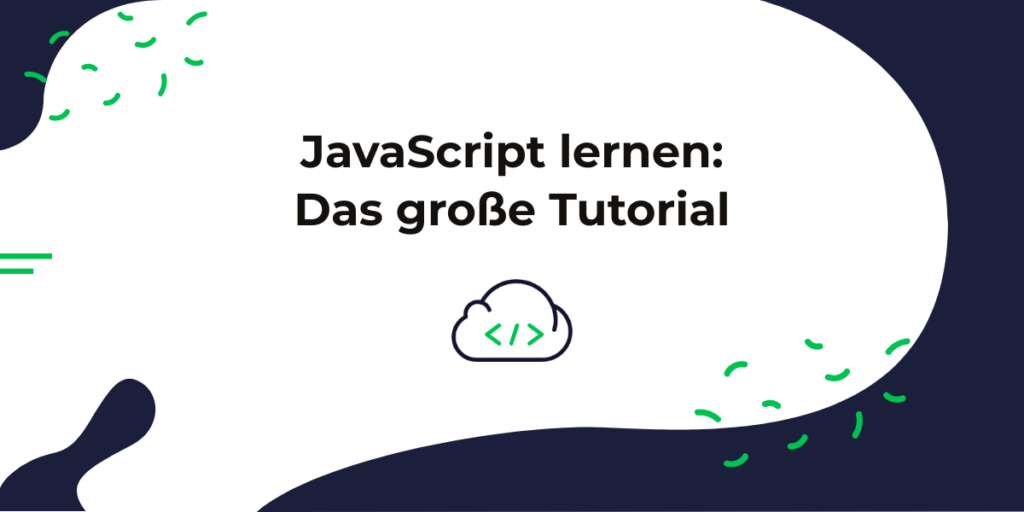 JavaScript lernen: Egal ob eine einfache HTML Seite oder ein einfaches Hallo Welt Programm wir helfen dir weiter!