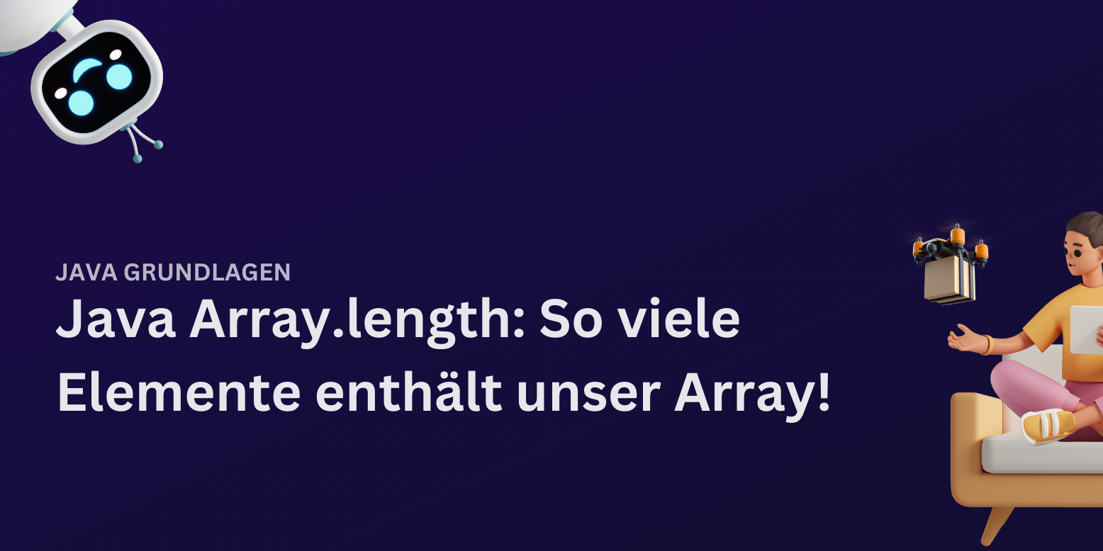 Java length of Array: Die Eigenschaft Array.length im großen Überblick!