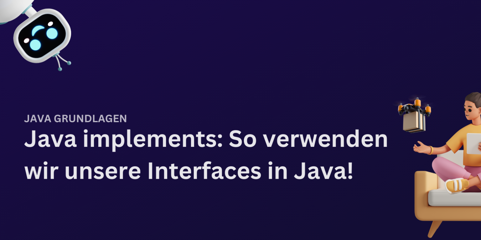 Java implements: So verwendest du dein Java Interface!