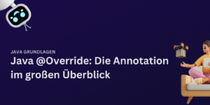 Java Override: Die @Override-Annotation in Java!