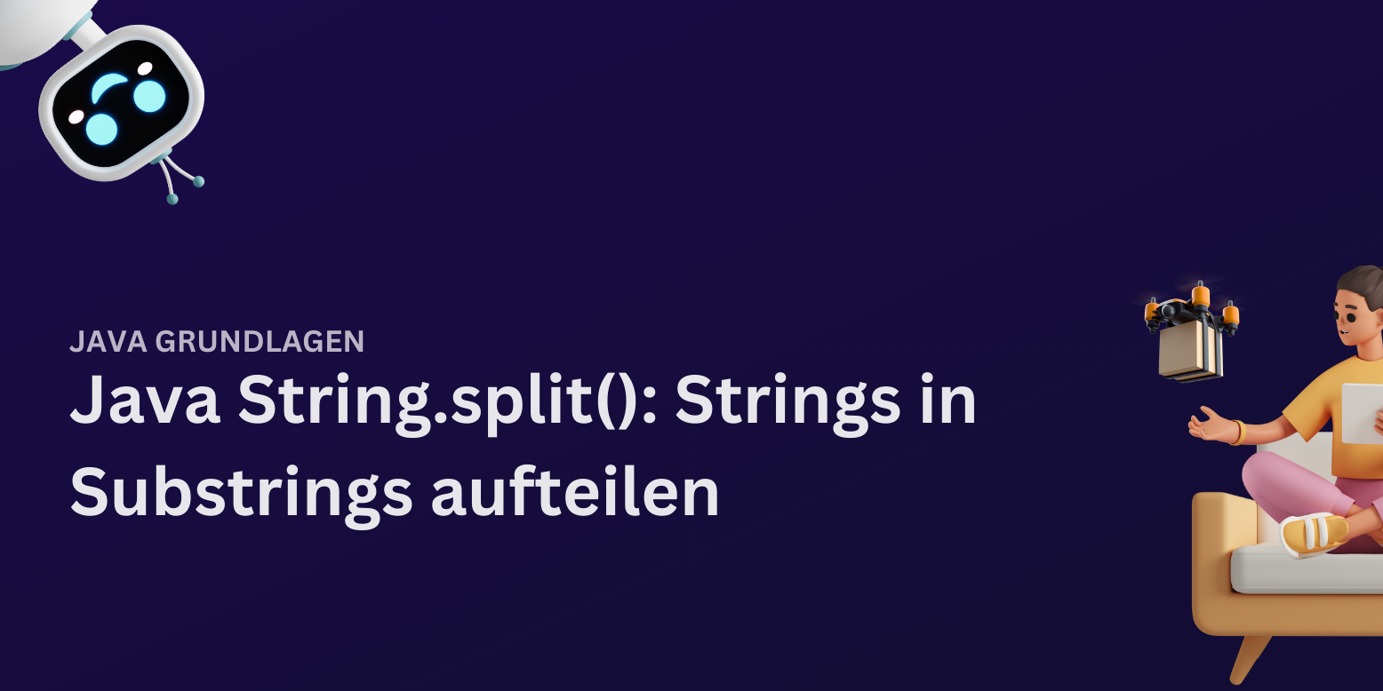 Java String split: So verwendest du die Java.String.split()-Methode!