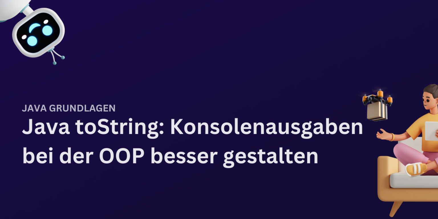 toString Java: So verwendest du die Java toString()-Methode