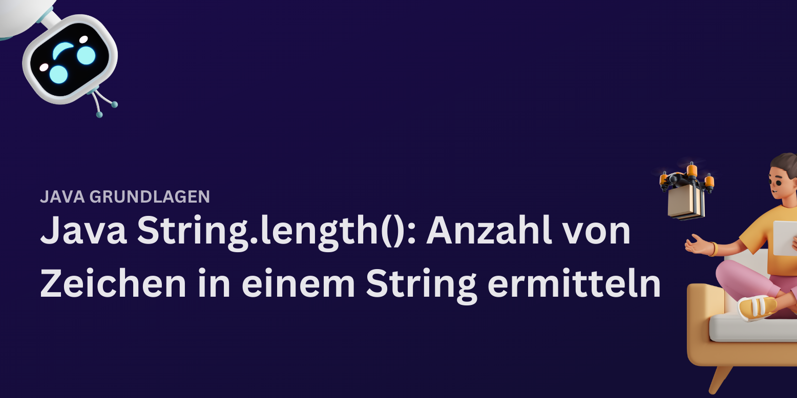 Java String length: Der große Guide über die Java String.length()-Methode!