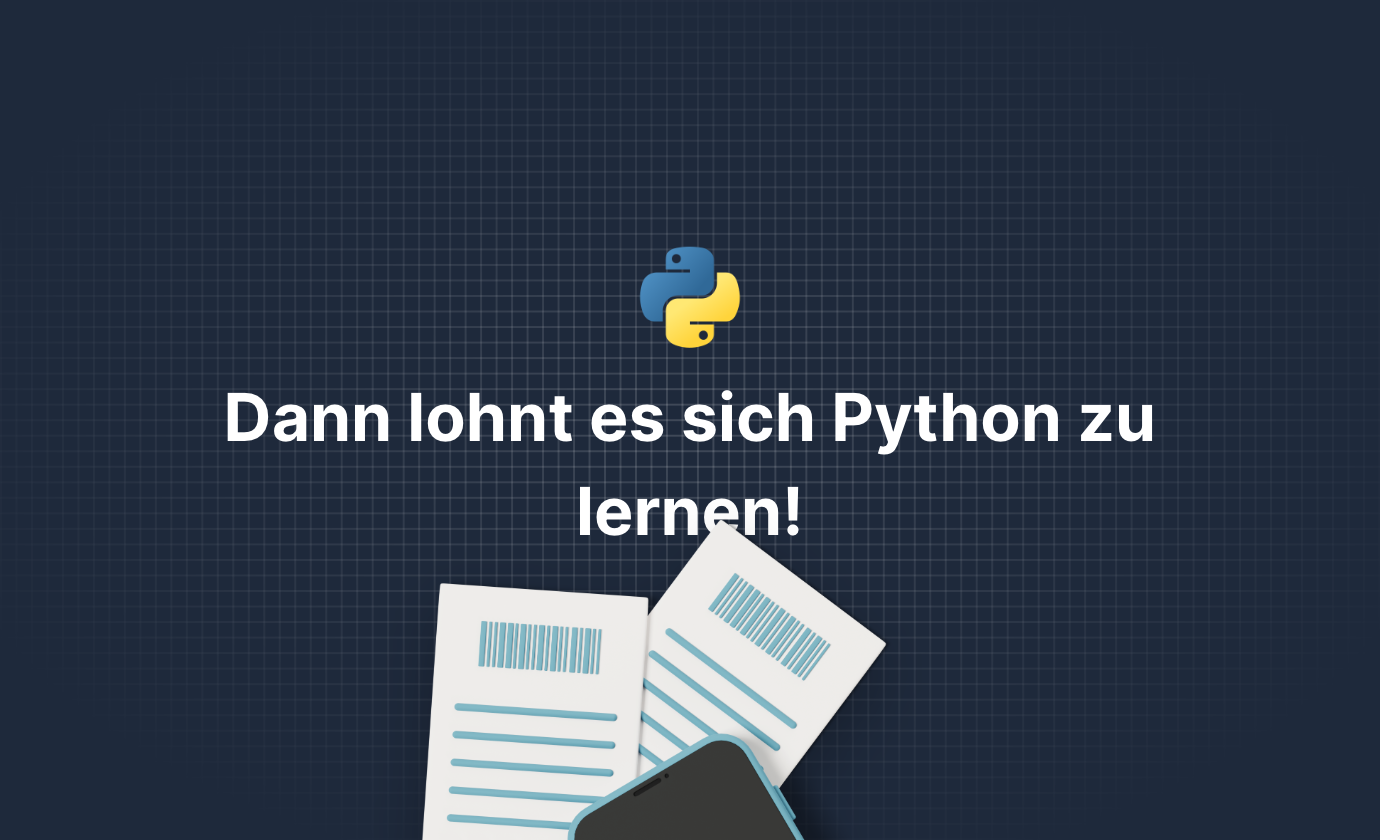 Dann lohnt es sich für dich Python zu lernen!